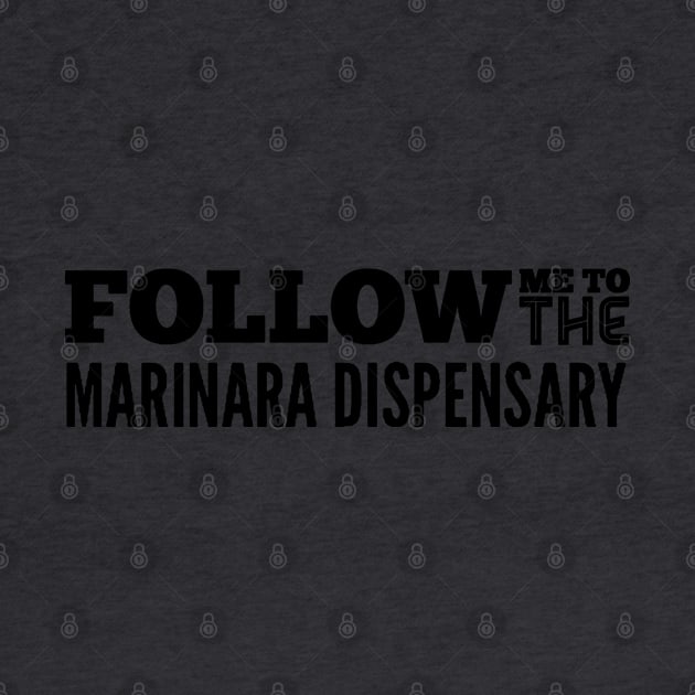 Follow Me to the Marinara by Now That's a Food Pun